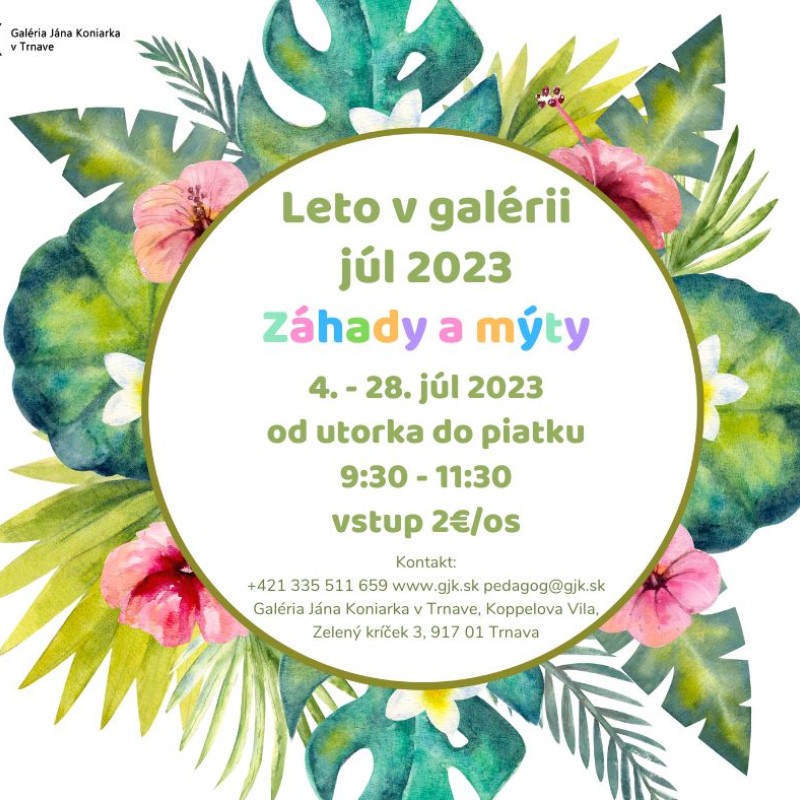 Leto v galérii júl 2023 - Záhady a mýty
