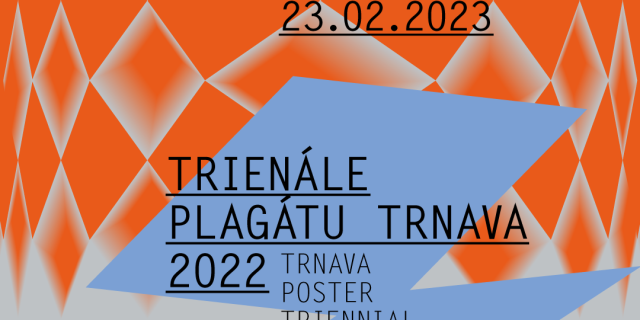 Trienále plagátu Trnava 2022 - Kategória B (študenti) a C (kontakt)